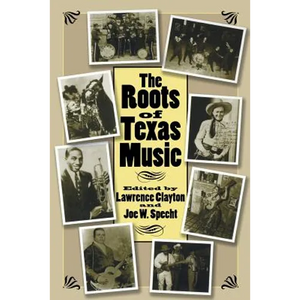The Roots of Texas Music - Paperback