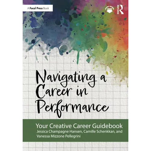 Navigating a Career in Performance: Your Creative Career Guidebook - Paperback