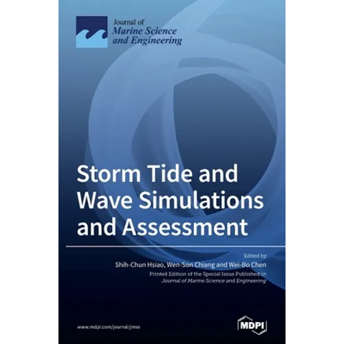 Storm Tide and Wave Simulations and Assessment - Hardcover