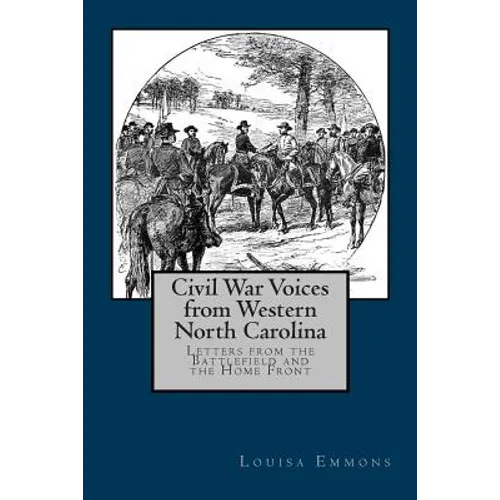 Civil War Voices from Western North Carolina: Letters from the Battlefield and the Home Front - Paperback