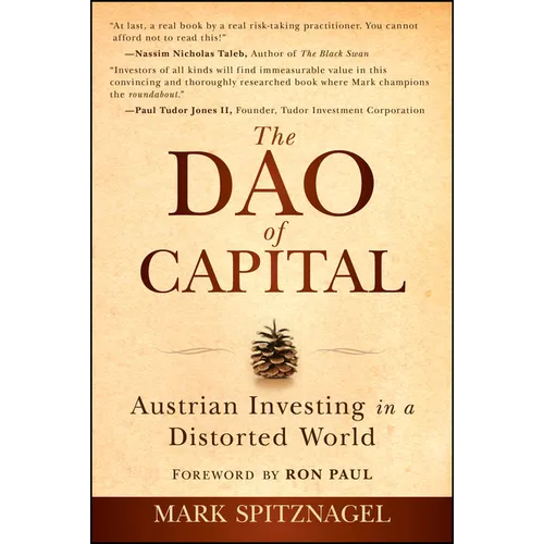 The Dao of Capital: Austrian Investing in a Distorted World