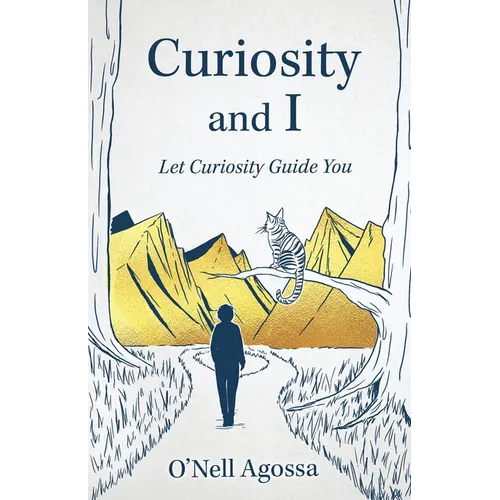 Curiosity and I: Let Curiosity Guide You - Paperback