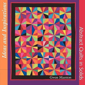 Ideas and Inspirations: Abstract Quilts in Solids - Paperback