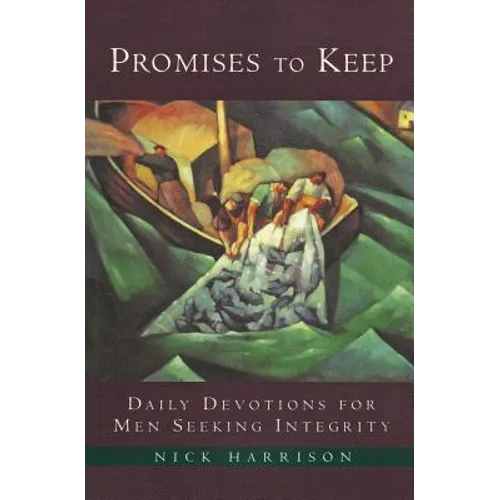 Promises to Keep: Daily Devotions for Men of Integrity - Paperback