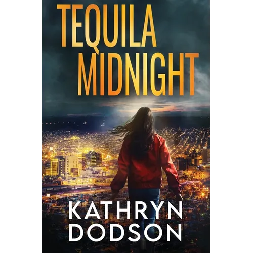 Tequila Midnight: A Jessica Watts Southwest Suspense Novel - Paperback