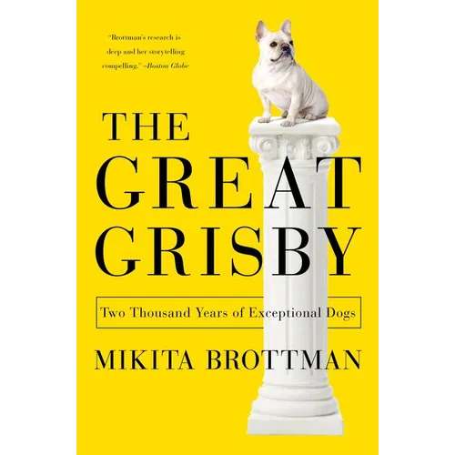 The Great Grisby: Two Thousand Years of Exceptional Dogs - Paperback