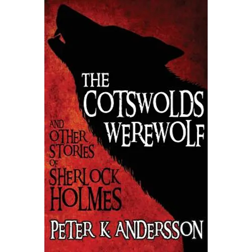 The Cotswolds Werewolf and Other Stories of Sherlock Holmes - Paperback
