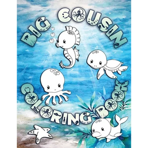 Big Cousin Coloring Book: Perfect For Big Cousins Ages 2-6: Cute Gift Idea for Toddlers, Coloring Pages for Ocean and Sea Creature Loving Kids - Paperback