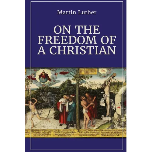 On the Freedom of a Christian - Paperback