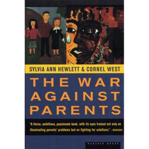 The War Against Parents: What We Can Do for America's Beleaguered Moms and Dads - Paperback