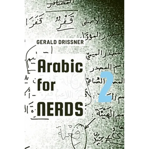 Arabic for Nerds 2: A Grammar Compendium - 450 Questions about Arabic Grammar - Paperback