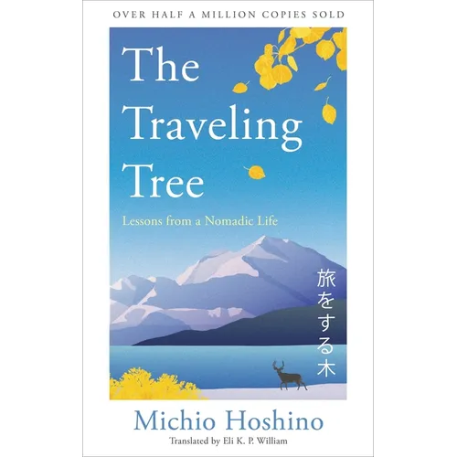 The Traveling Tree: Lessons from a Nomadic Life - Hardcover