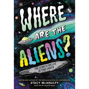Where Are the Aliens?: The Search for Life Beyond Earth - Hardcover