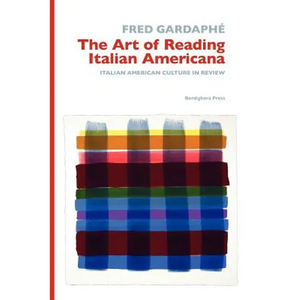 The Art of Reading Italian Americana: Italian American Culture in Review - Paperback