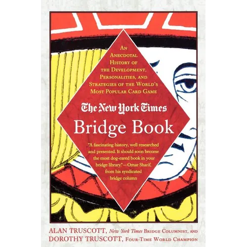 The New York Times Bridge Book: An Anecdotal History of the Development, Personalities and Strategies of the World's Most Popular Card Game - Paperback