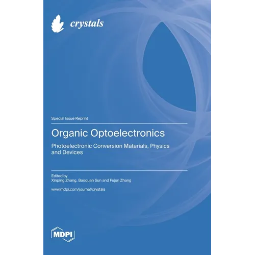 Organic Optoelectronics: Photoelectronic Conversion Materials, Physics and Devices - Hardcover