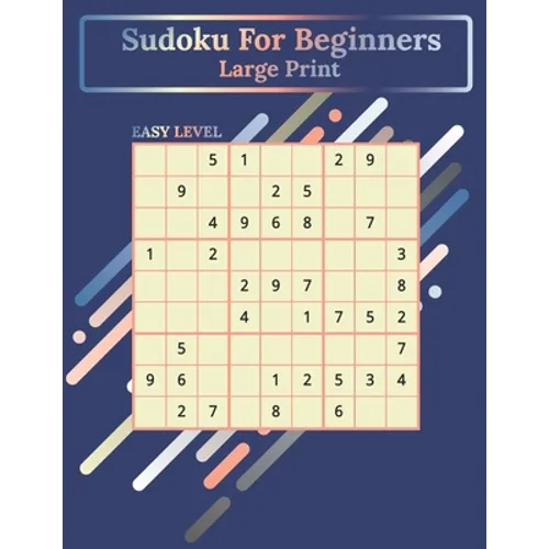 Sudoku For Beginners Large Print: 100 Puzzles Easy Level One Puzzle Per Page - Paperback