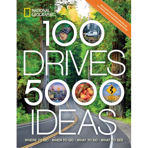 100 Drives, 5,000 Ideas: Where to Go, When to Go, What to Do, What to See - Paperback
