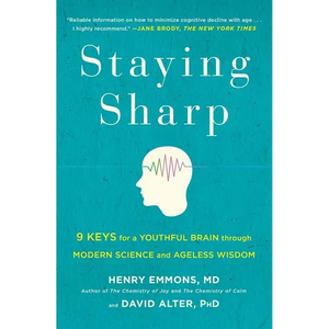 Staying Sharp: 9 Keys for a Youthful Brain Through Modern Science and Ageless Wisdom - Paperback