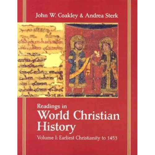 Readings in World Christian History: Volume 1: Earliest Christianity to 1453 - Paperback