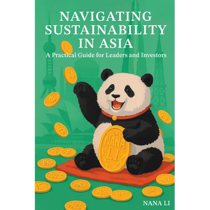 Navigating Sustainability in Asia: A Practical Guide for Leaders and Investors - Paperback