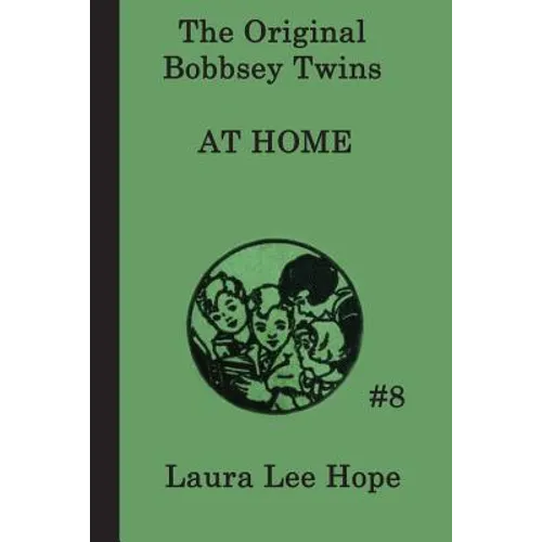 The Bobbsey Twins at Home: A Children's Adventure - Paperback
