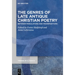 The Genres of Late Antique Christian Poetry: Between Modulations and Transpositions - Paperback