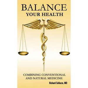 Balance Your Health: Combining Conventional and Natural Medicine - Hardcover