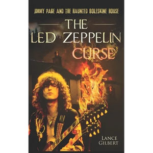 The Led Zeppelin Curse: Jimmy Page and the Haunted Boleskine House - Paperback