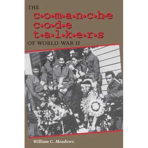 The Comanche Code Talkers of World War II - Paperback