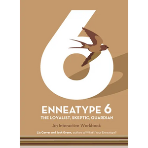 Enneatype 6: The Loyalist, Skeptic, Guardian: An Interactive Workbook - Paperback