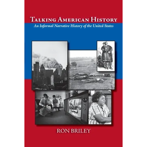 Talking American History: An Informal Narrative History of the United States - Paperback