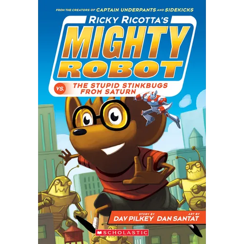 Ricky Ricotta's Mighty Robot vs. the Stupid Stinkbugs from Saturn (Ricky Ricotta's Mighty Robot #6): Volume 6 - Paperback
