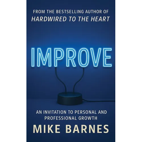 Improve: An Invitation To Personal And Professional Growth - Paperback
