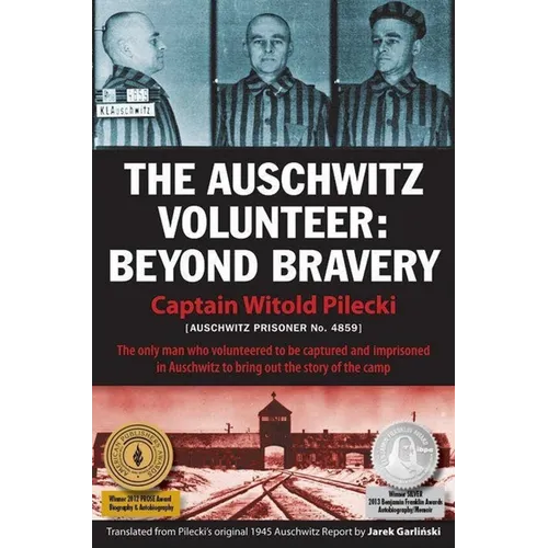 The Auschwitz Volunteer: Beyond Bravery - Paperback