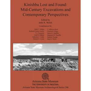 Kinishba Lost and Found: Mid-Century Excavations and Contemporary Perspectives - Paperback