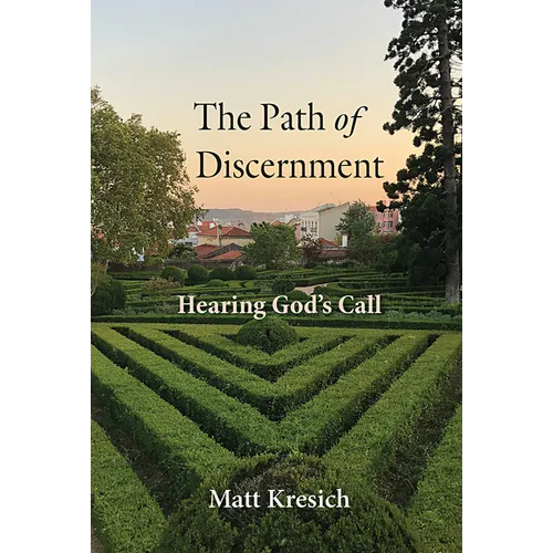 The Path of Discernment: Hearing God's Call - Paperback