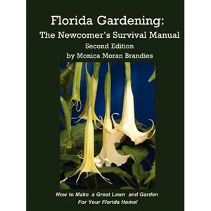 Florida Gardening: The Newcomer's Survival Manual - Paperback
