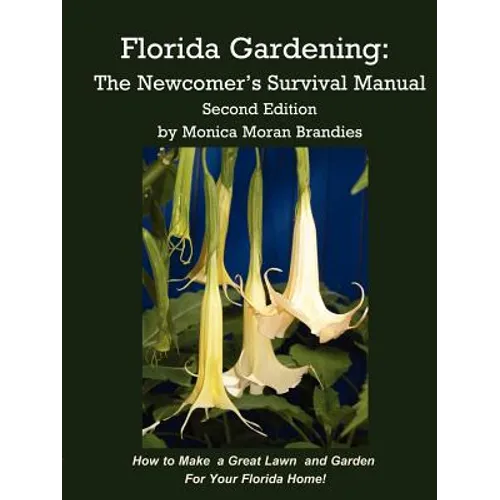 Florida Gardening: The Newcomer's Survival Manual - Paperback