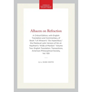 Alhacen on Refraction: A Critical Edition, with English Translation and Commentary, of Book 7 of Alhacen's de Aspectibus, the Medieval Latin Version o - Hardcover