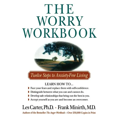The Worry Workbook: Twelve Steps to Anxiety-Free Living - Paperback