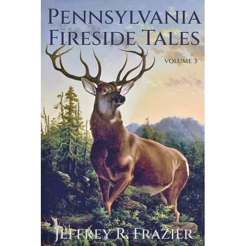 Pennsylvania Fireside Tales Volume 3 - Paperback