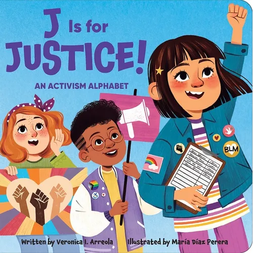 J Is for Justice! an Activism Alphabet - Board Book