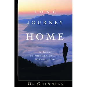 Long Journey Home: A Guide to Your Search for the Meaning of Life - Paperback