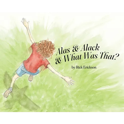 Alas and Alack and What Was That? - Hardcover