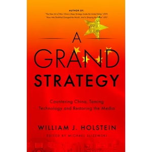 A Grand Strategy-Countering China, Taming Technology, and Restoring the Media - Paperback