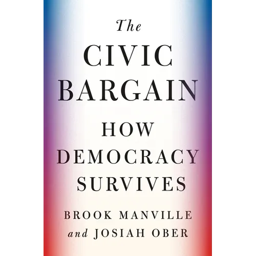 The Civic Bargain: How Democracy Survives - Paperback