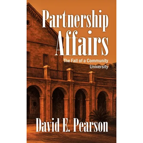 Partnership Affairs: The Fall of a Community University - Hardcover