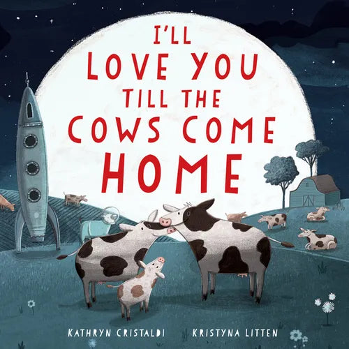 I'll Love You Till the Cows Come Home Padded - Board Book