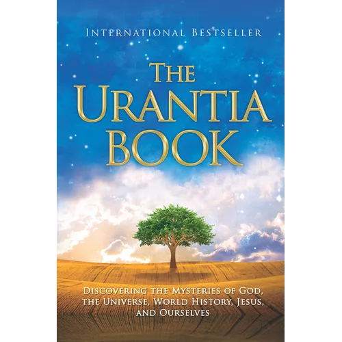 The Urantia Book: Discovering the Mysteries of God, the Universe, World History, Jesus, and Ourselves - Hardcover